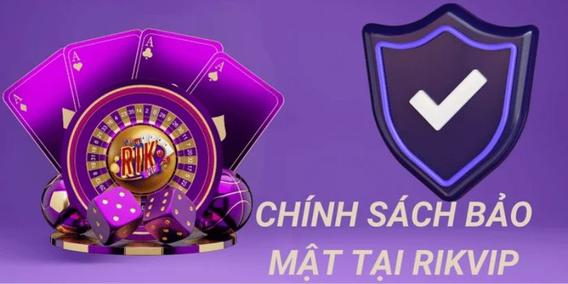 Chính sách bảo mật Quyền lợi của người chơi theo Chính sách bảo mật tại Rikvip